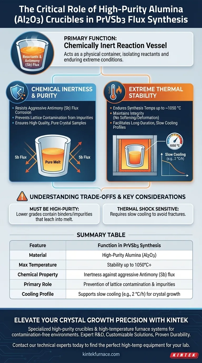 在高纯氧化铝坩埚在 PrVSb3 合成中的主要功能是什么？确保化学惰性和纯度 图解指南